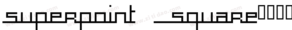superpoint _square字体转换